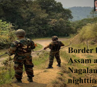 Border between Assam and Nagaland is under nighttime curfew